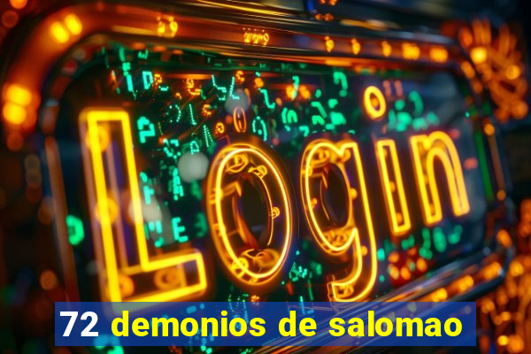 72 demonios de salomao